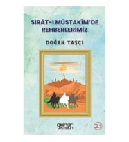Sırat-ı Müstakim'de Rehberlerimiz