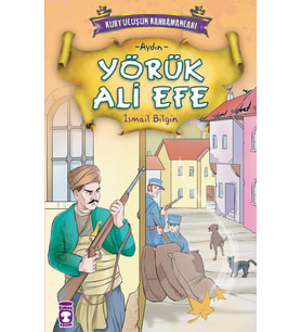 Yörük Ali Efe - İsmail Bilgin - Timaş Yayınları