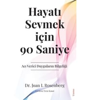 Hayatı Sevmek Için 90 Saniye - Dr. Joan I. Rosenberg