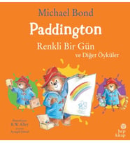 Paddington Renkli Bir Gün ve Diğer Öyküler
