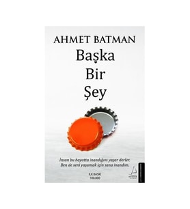 Başka Bir Şey - Ahmet Batman