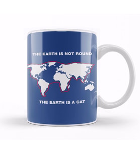 The Earth Is Not Round The Earth Is A Cat Flat Earth Kupa Bardak Porselen