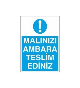 Malınızı Ambara Teslim Ediniz Uyarı Levhası 70x100cm (Karışık)