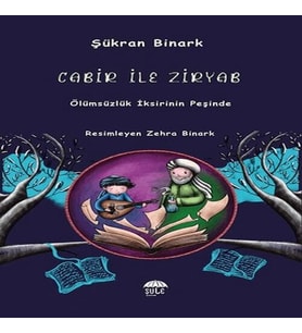 Cabir İle Ziryab - Ölümsüzlük İksirinin Peşinde