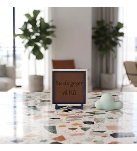 Bu da geçer yâ Hû Yazılı Özel Tasarım Dekoratif Masaüstü Objesi, Ev ve Ofis İçin Anlamlı Aksesuar 10x10 cm