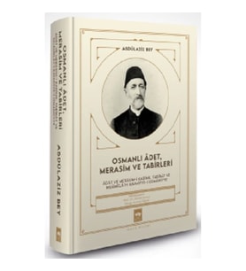 Osmanlı Adet, Merasim ve Tabirleri (Ciltli)