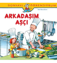 Dünyayı Öğreniyorum - Arkadaşım Aşçı