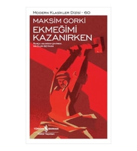 Ekmeğimi Kazanırken - Modern Klasikler Dizisi