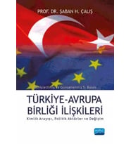 Türkiye Avrupa Birliği İlişkileri: Kimlik Arayışı, Politik Aktörler Ve Değişim (Krem)