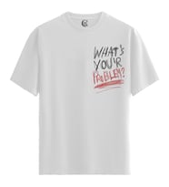 What’s Your Problem? - %100 Pamuklu Erkek Beyaz Tişört - Premium Quality