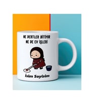 Esprili Kupa Bardak NE DERTLER BİTİYOR NEDE EV İŞLERİ Tasarımlı Komik Kupa Bardak (Beyaz)