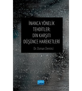 İNANCA YÖNELİK TEHDİTLER - Din Karşıtı Düşünce Hareketleri