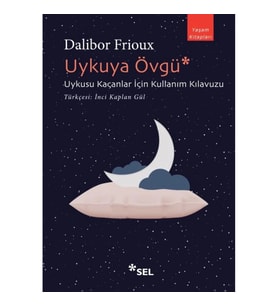 Uykuya Övgü: Uykusu Kaçanlar İçin Kullanım Kılavuzu