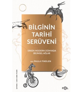 Bilginin Tarihî Serüveni –Erken Modern Dünyada Bilimsel Ağlar