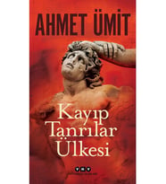 Kayıp Tanrılar Ülkesi - Ahmet Ümit