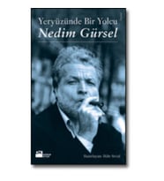 Yeryüzünde Bir Yolcu: Nedim Gürsel