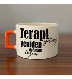 Terapi Yetmez Yeniden Doğmam Lazım Baskılı Turuncu Kulplu C Fincan