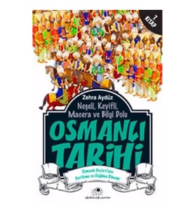 Neşeli, Keyifli, Macera ve Bilgi Dolu Osmanlı Tarihi -7. Kitap