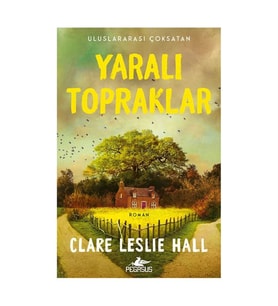 Yaralı Topraklar Clare Leslie Hall Pegasus Yayınları