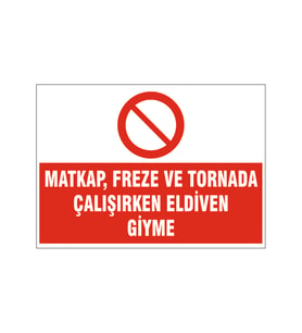 Tornada çalışırken eldiven giyme, isg uyarı levhası