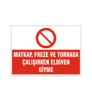 Tornada çalışırken eldiven giyme, isg uyarı levhası