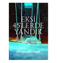 Eksi 45'lerde Yandık