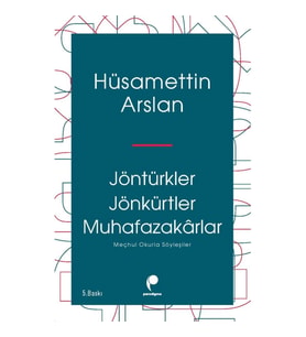 Jöntürkler Jönkürtler Muhafazakârlar