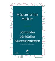 Jöntürkler Jönkürtler Muhafazakârlar