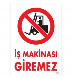 İş Makinası Giremez Uyarı Levhası 25x35 KOD:1307