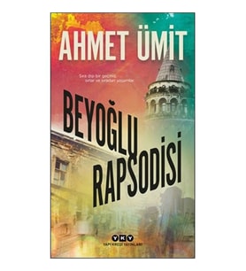 Beyoğlu Rapsodisi Ahmet Ümit Yapı Kredi Yayınları
