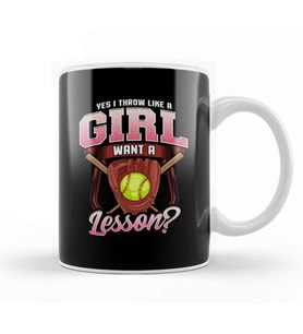 Yes I Throw Like a Girl Want a Lesson Softball Kupa Bardak Porselen
