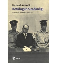 Kötülüğün Sıradanlığı Eichmann Kudüs'te