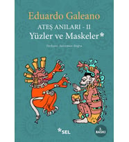 Ateş Anıları 2 - Yüzler ve Maskeler