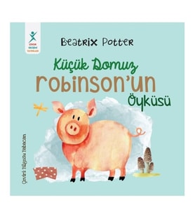 Beatrix Potter - Küçük Domuz Robinson’un Öyküsü