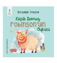 Beatrix Potter - Küçük Domuz Robinson’un Öyküsü