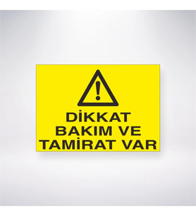 Dikkat Bakım ve Tamirat Var 21x28 Arkası Yapışkanlı Levha