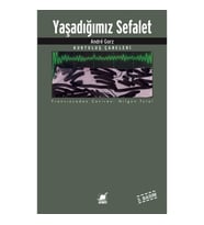 Yaşadığımız Sefalet