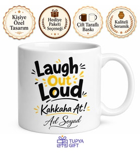 Laugh Out Loud Yazılı Kahkaha At İngilizce Çay Kupası Hediye Bardak