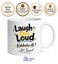 Laugh Out Loud Yazılı Kahkaha At İngilizce Çay Kupası Hediye Bardak