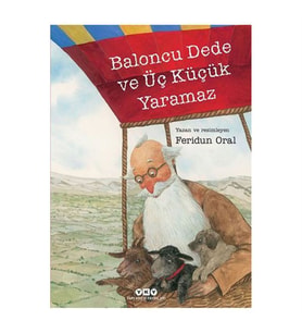 Baloncu Dede ve Üç Küçük Yaramaz Feridun Oral Yapı Kredi Yayınları