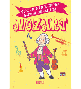 Mozart;Çocuk Dâhilerden Büyük Dehalara