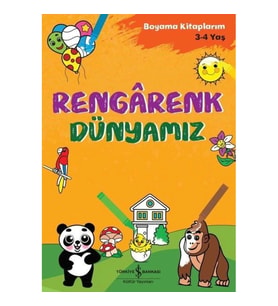Rengarenk Dünyamız - Boyama Kitaplarım 3 - 4 Yaş