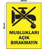 Metal Muslukları Açık Bırakmayın 20cm x 30cm A4 Büyüklüğünde Uyarı Levhası Yönlendirme Tabelası