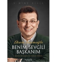 Ekrem İmamoğlu Benim Sevgili Başkanım Sıradışı Bir Başarı ve Liderlik Öyküsü
