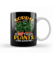 Sorry I Have Plants This Weekend Gardening Pun Kupa Bardak Porselen