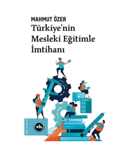 Türkiye'nin Mesleki Eğitimle  İmtihanı