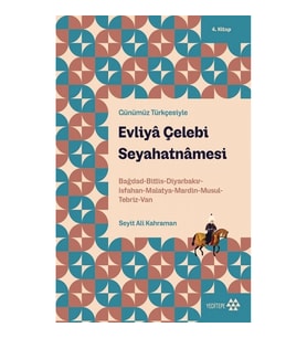 Evliya Çelebi Seyahatnamesi 4.Kitap - Günümüz Türkçesiyle