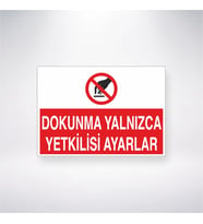 Dokunma Yalnızca Yetkilisi Ayarlar 21x28 Arkası Yapışkanlı Levha