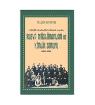 Ceditçilik ve Kadimcilik Geriliminde Arayışlar: Rusya Müslümanları ve Kimlik Sorunu (1904-1916)