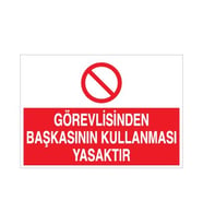 Görevliden Başkasının Kullanması Yasaktır Uyarı Levhası 20x30cm (Karışık)